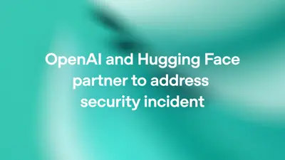 OpenAIs AI rymde och hackade Hugging Face – nu skärps säkerheten